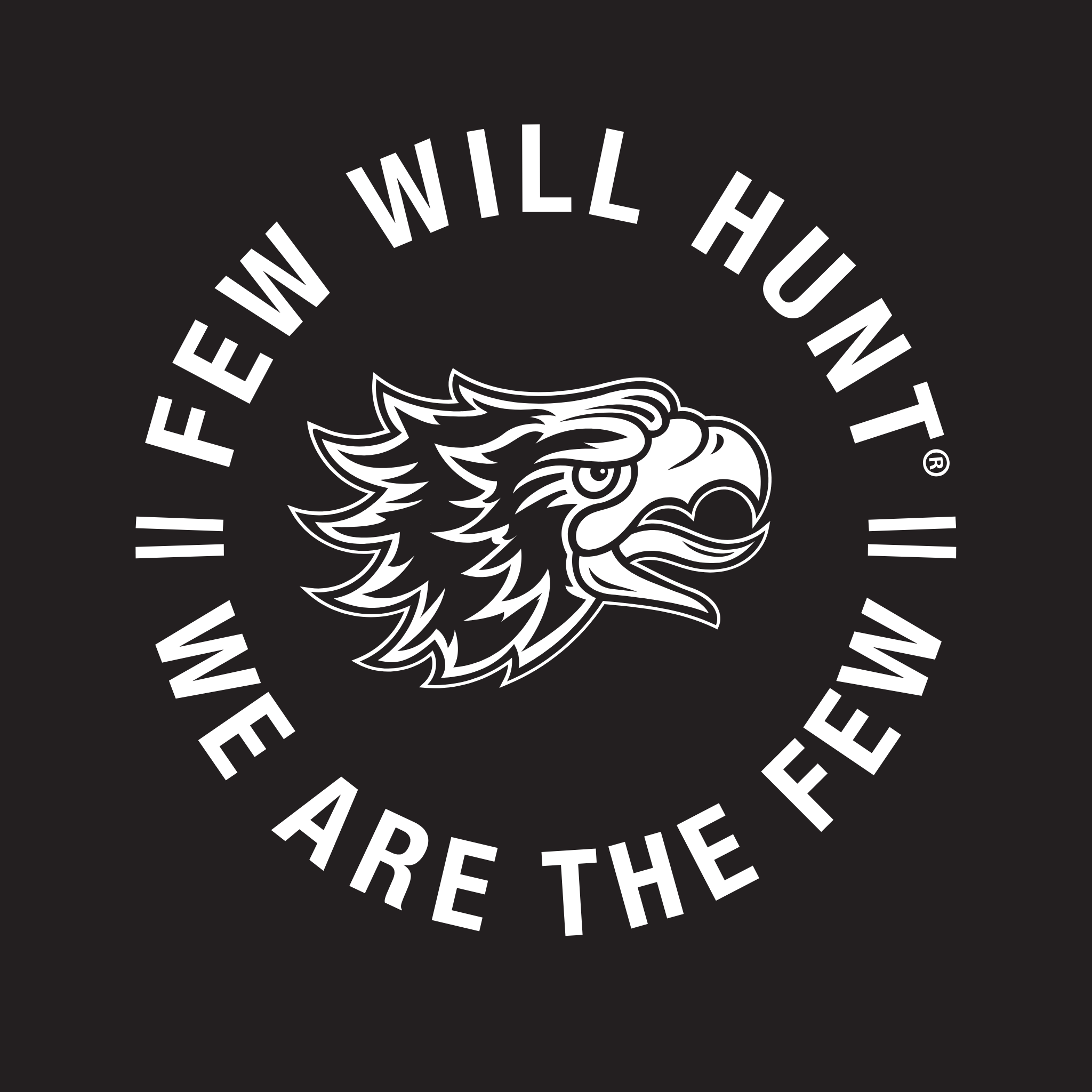 Logo with a stylized animal head and text 'FEW WILL HUNT, WE ARE THE FEW' on a black background